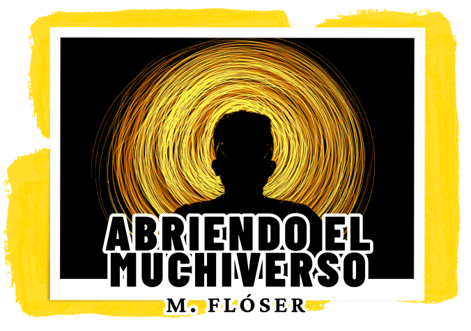 En la imagen una silueta. Es imposible distinguir si es hombre o mujer, porque solo es una figura negra recortada por la luz de un vórtice luminoso que hay justo detrás de ella. Una especie de portal mágico. El relato se titula “Abriendo el Muchiverso”.